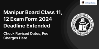 Manipur Board Class 11, 12 Exam Form 2024 Deadline Extended; Check Revised Dates, Fee Charges Here